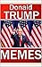 Memes: Donald Trump Memes - Hilarious Trump Jokes and Memes