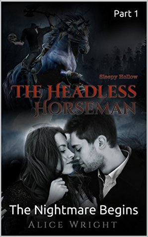 The Headless Horseman: The Nightmare Begins (Kindle Edition)