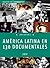 América Latina en 130 documentales (Spanish Edition)