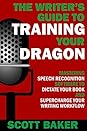 The Writer's Guide to Training Your Dragon by Scott   Baker