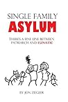 Single Family Asylum: There's a fine line between patriarch and lunatic.