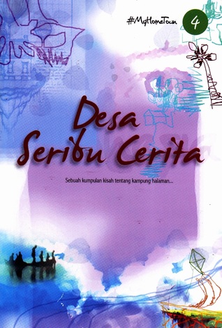 Desa Seribu Cerita: Sebuah Kumpulan Kisah tentang Kampung Halaman