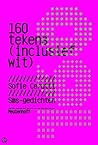 160 tekens (inclusief wit): Sms-gedichten