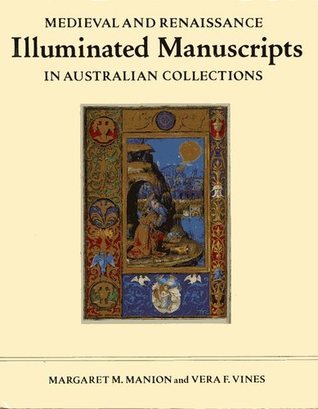 Medieval and Renaissance Illuminated Manuscripts in Australian Collections (Hardcover)
