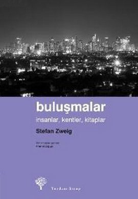 Buluşmalar - İnsanlar, Kentler, Kitaplar (Paperback)