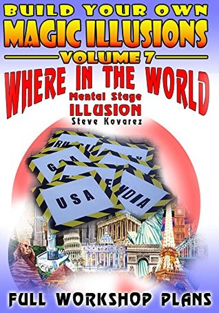 Build your own magic illusions - Where in the world - mind reading stage Illusion: Full Workshop Plans (Kindle Edition)