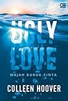 Ugly Love - Wajah Buruk Cinta by Colleen Hoover