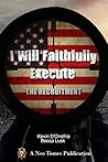 I Will Faithfully Execute by Kevin D'Onofrio I Will Faithfully Execute by Kevin D'Onofrio