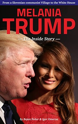Melania Trump - The Inside Story: The Potential First Lady (Kindle Edition)