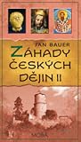 Záhady českých dějin II by Jan  Bauer