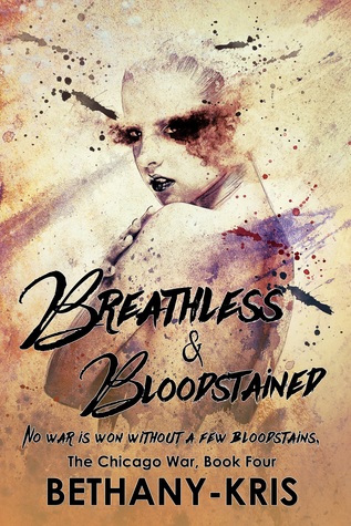 Breathless & Bloodstained (The Chicago War, #4)