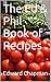 The Ed & Phil Book of Recipes by Edward Chapman