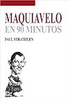 Maquiavelo en 90 minutos by Paul Strathern