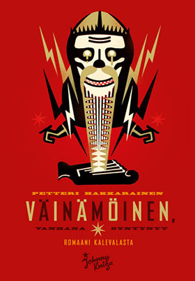 Väinämöinen, vanhana syntynyt. Romaani Kalevalasta. (Hardcover)