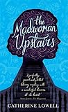 The Madwoman Upstairs by Catherine Lowell