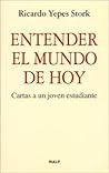 Entender el mundo de hoy (Spanish Edition) Entender el mundo de hoy (Spanish Edition)