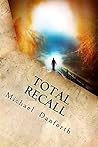 Total Recall: Remembering The Original You Total Recall: Remembering The Original You