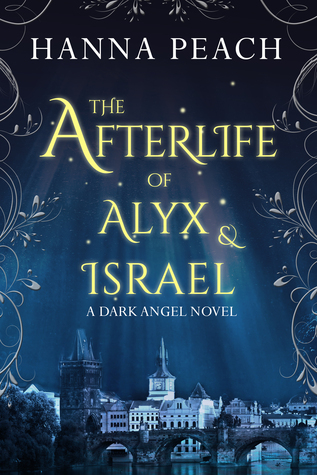 The Afterlife of Alyx & Israel (Dark Angel, #6)