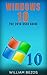 Windows 10 Guide: The 2016 User Guide (Windows 10 User Guide, Windows 10 Manual, Windows 10 Books, Windows 10)