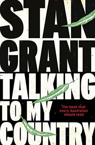 Talking To My Country: The passionate and powerful bestselling book by critically acclaimed journalist and author of Tears of Strangers and The Queen is Dead