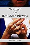 Waitress at the Red Moon Pizzeria