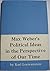 Max Weber's Political Ideas...