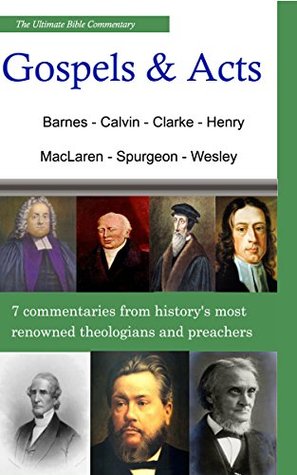 The Ultimate Commentary On The Gospels & Acts: A Collective Wisdom On The Bible