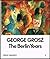 George Grosz: The Berlin Years