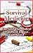 Survival Medicine: You Need This Medical Handbook In Your First-Aid Kit: (Survival Medicine Handbook, Critical Survival Medical Skills, Home Treatment, ... home) (How To Become Your Own Home Doctor)