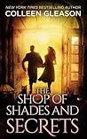 The Shop of Shades and Secrets by Colleen Gleason