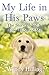 My Life In His Paws: The St...