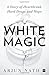 White Magic by Arjun Nath