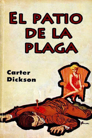 Portada de El patio de la plaga, de Carter Dickson