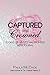 Captured and Crowned 30 Days Of Devotional Promises With Journal