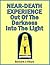 Near-Death Experience: Out of The Darkness Into The Light (Called into Life by the Light Series Book 4)