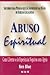 Abuso Espiritual by Ken Blue