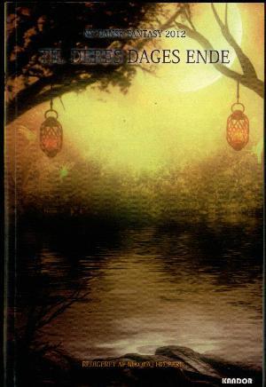 Til deres dages ende : ny dansk fantasy 2012