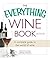 The Everything Wine Book: A Complete Guide to the World of Wine