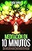 MEDITACIÓN EN 10 MINUTOS - Guía con Ejercicios Prácticos para... by Sofía Correa