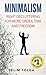Minimalism: Right Decluttering for More Order, Time and Freedom