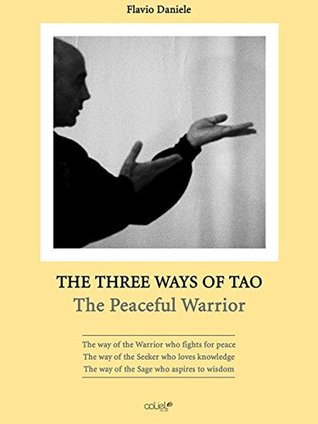 The Three Ways of Tao : The Peaceful Warrior (Kindle Edition)