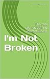 I'm Not Broken: T...