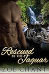 Rescued by the Jaguar by Zoe Chant