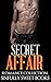 ROMANCE: THREESOME: Secret Affair: (MMF Bisexual Menage Romance) (New Adult Contemporary Alpha Male Romance)