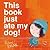 This Book Just Ate My Dog! by Richard Byrne