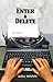 Fiction Book: Enter & Delete (A Romantic Novel)