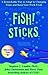 Fish! Sticks: A Remarkable Way to Adapt to Changing Times and Keep Your Work Fresh
