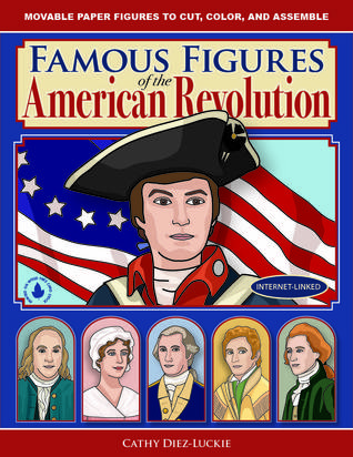 Famous Figures of the American Revolution, Movable Paper Figures to Cut, Color, and Assemble  (Famous Figures)