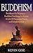 Buddhism: Buddhism For Beginners – Buddhist Teachings For Living A Life Of Happiness, Peace, and Enlightenment (Buddhism Rituals, Buddhism Teachings, Zen Buddhism, Meditation and Mindfulness)