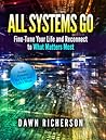 All Systems Go: Fine-Tune Your Life and Reconnect to What Matters Most
